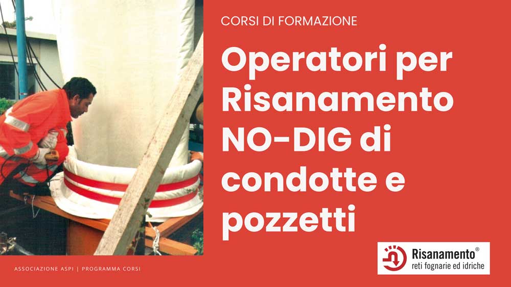 Corsi di Formazione - Operatori per Risanamento NO-DIG di condotte e pozzetti